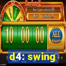 d4: swing